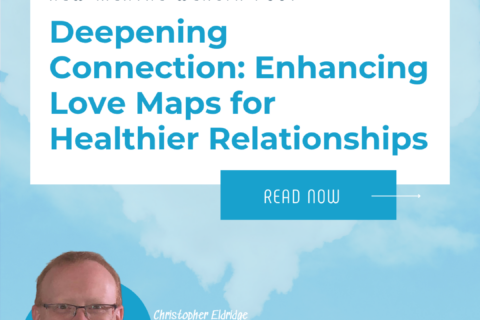 Deepening Connection: Enhancing Love Maps for Healthier Relationships